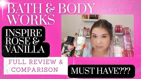 Inspire Rose & Vanilla: The Ultimate Bath & Body Works Breakdown!